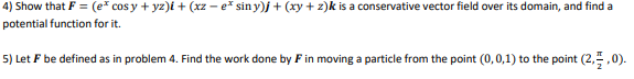 Solve number 4 :Show that F = ( e ^ xcosy + yz )