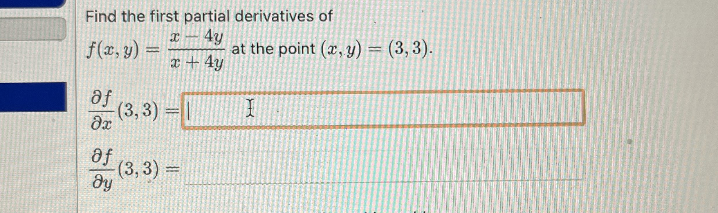 Find the first partial derivatives of f ( x , y )
