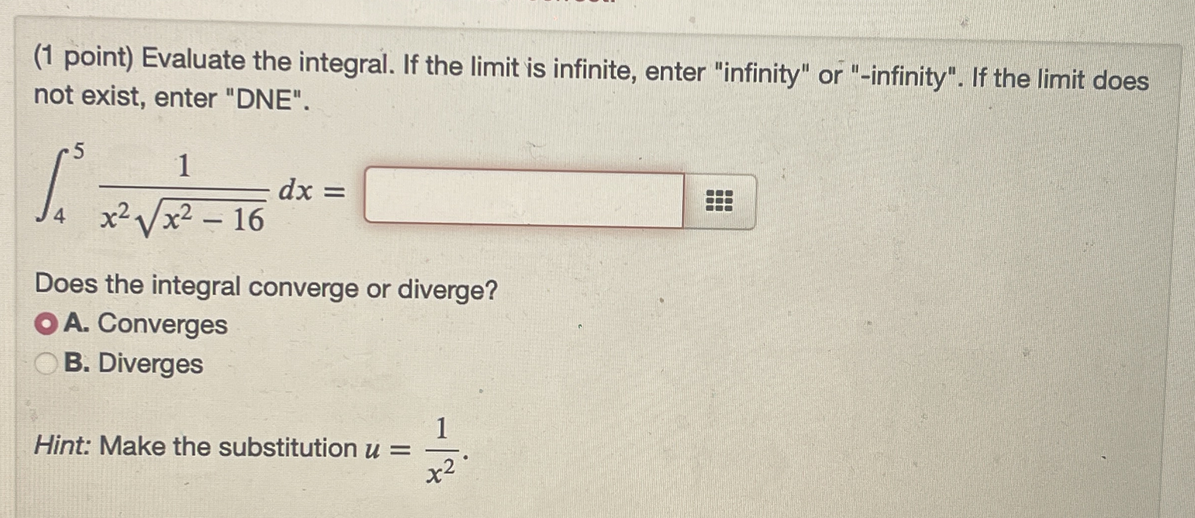 ( 1 point ) Evaluate the integral. If the limit