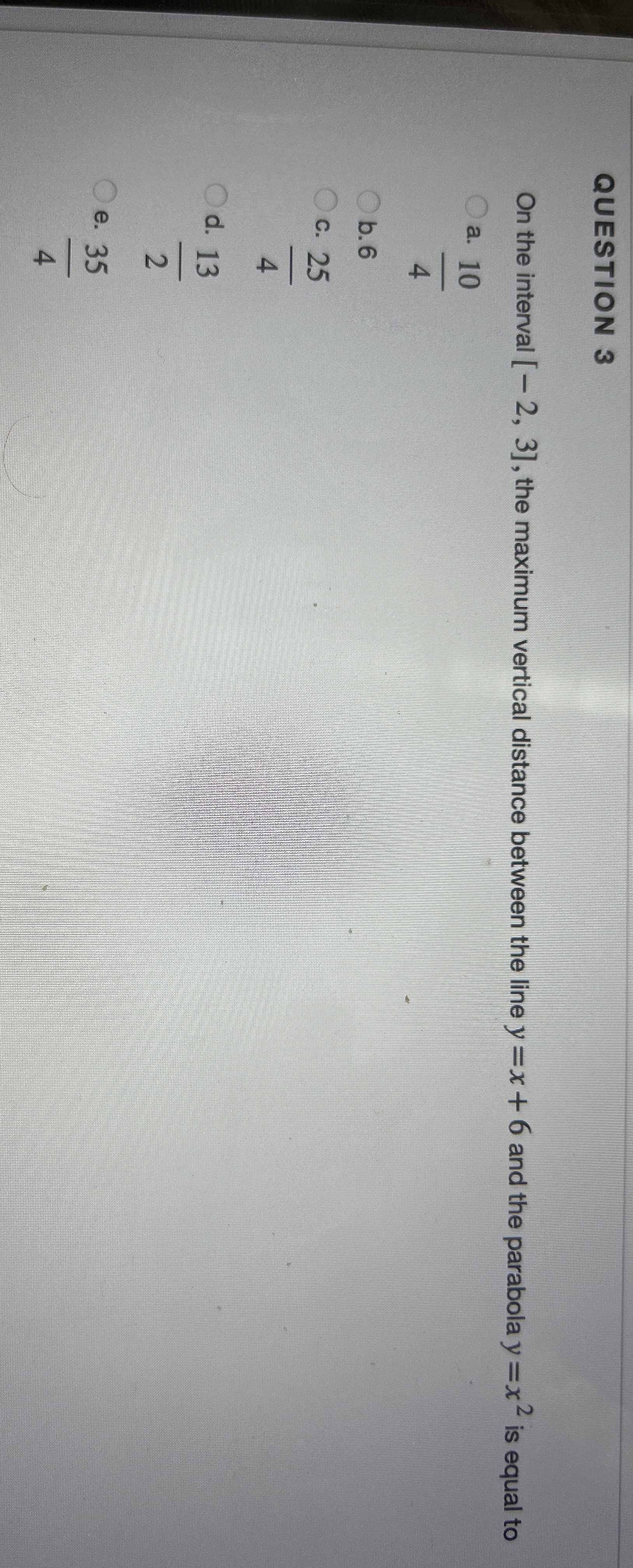 QUESTION 3 On the interval - 2 , 3 , the maximum