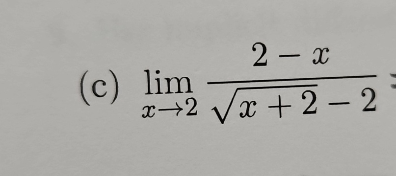 ( c ) lim x 2 2 - x x + 2 2 - 2 , evaluate the