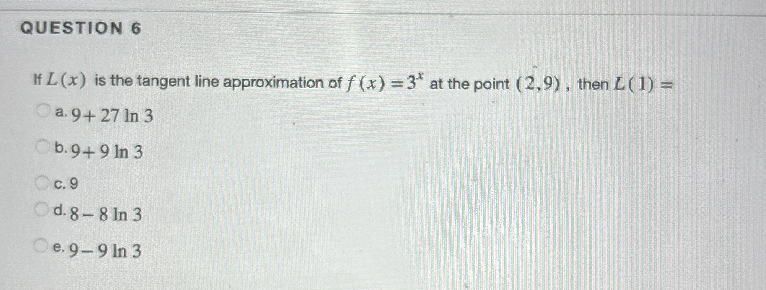 QUESTION 6 If L ( x ) is the tangent line