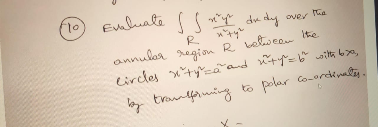 Evaluate R x 2 y 2 x 2 + y 2 d x d y over the