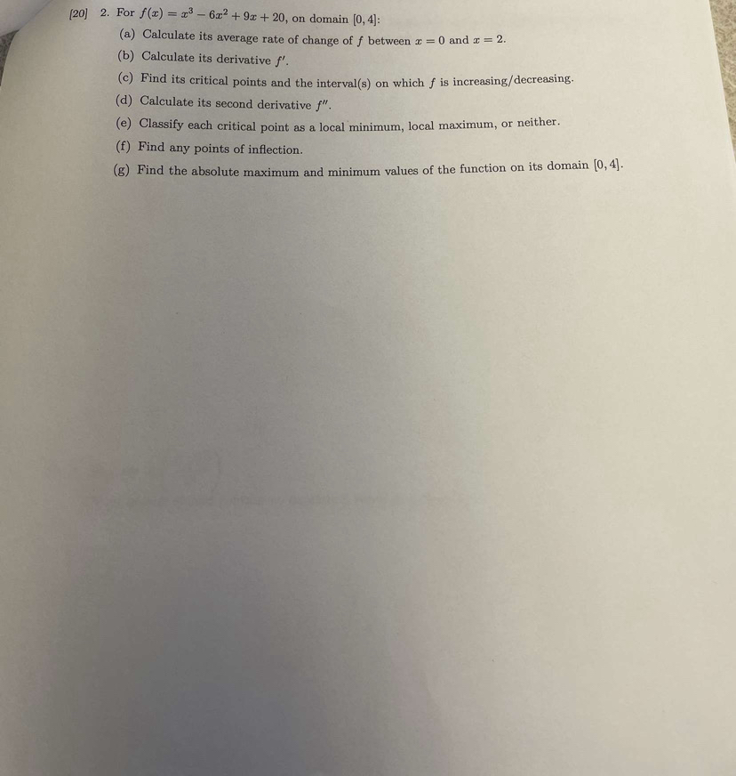 [ 2 0 ] 2 . For f ( x ) = x 3 - 6 x 2 + 9 x + 2 0