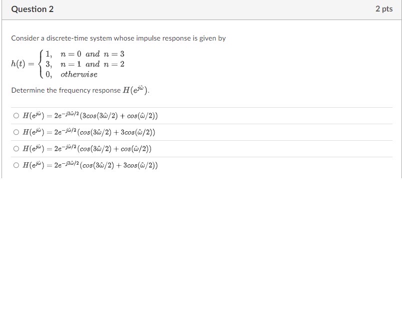 Question 2 2 pts Consider a discrete - time