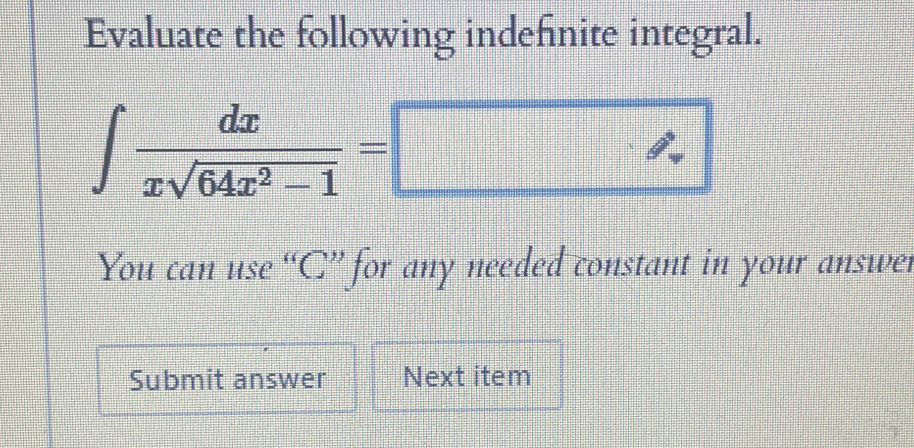 Evaluate the following indefinite integral. d x x