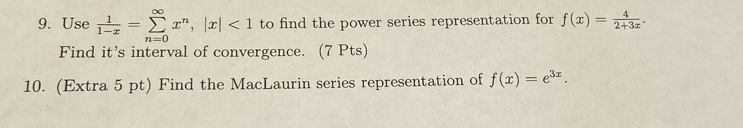 Use 1 1 - x = n = 0 x n , | x | < 1 to find the