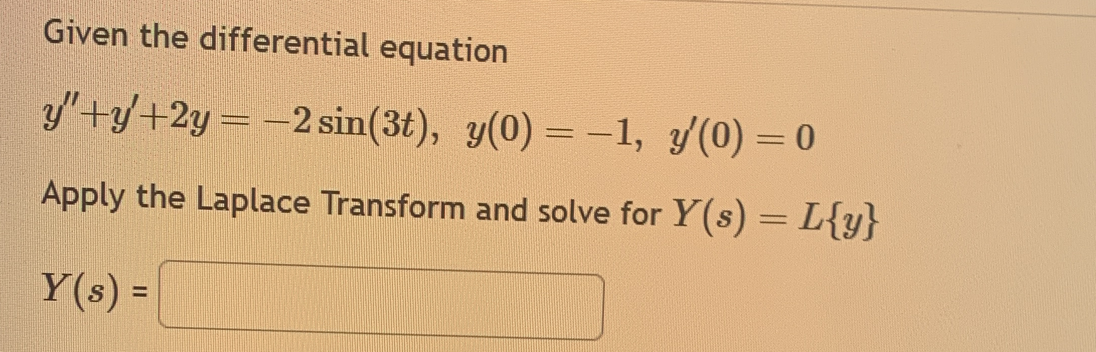 Given the differential equation y ' ' + y ' + 2 y