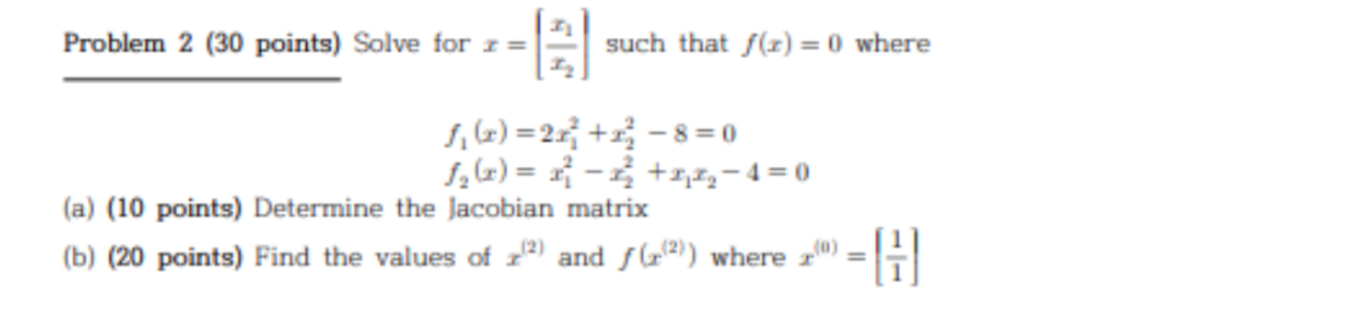 Problem 2 ( 3 0 points ) Solve for such that f (