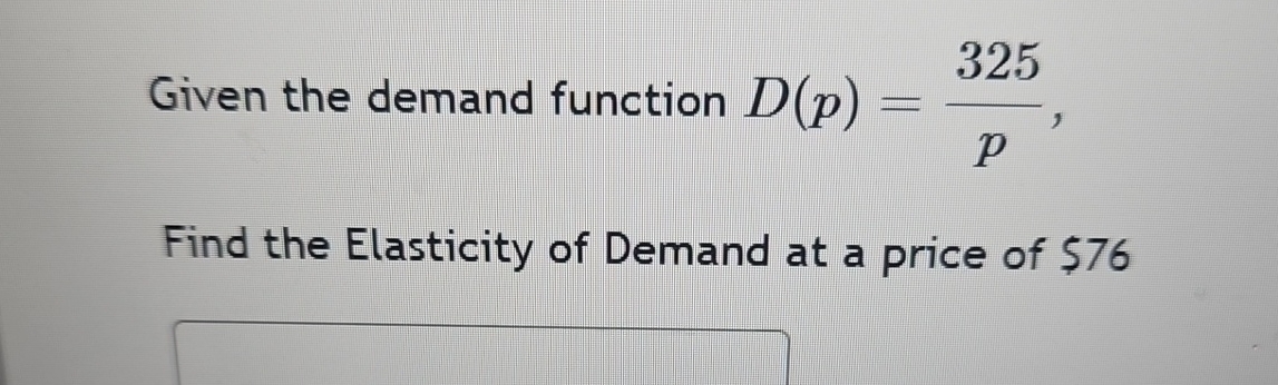 Given the demand function D ( p ) = 3 2 5 p ,