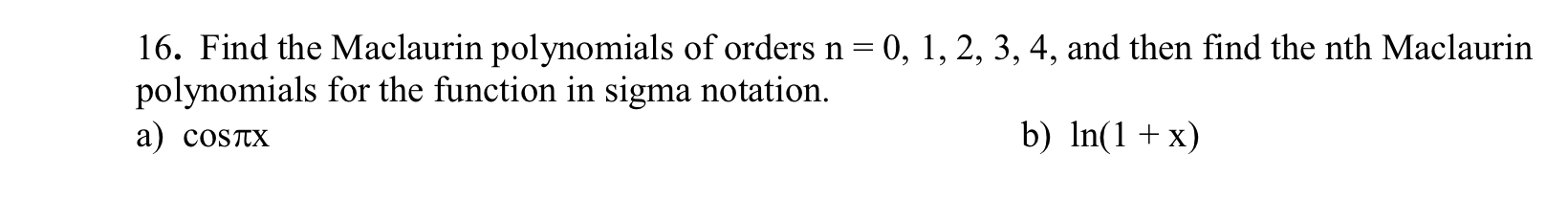 Find the Maclaurin polynomials of orders n = 0 ,