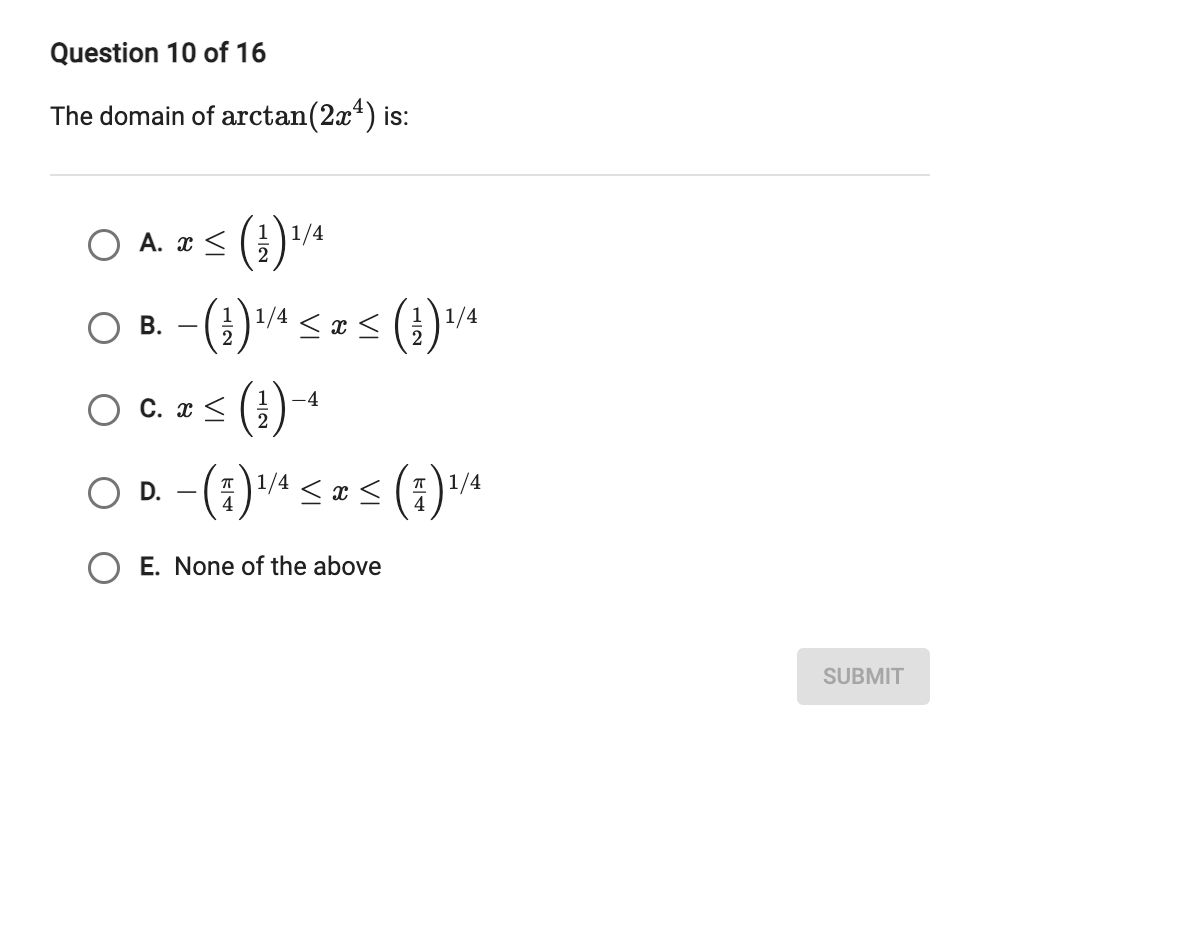 Question 1 0 of 1 6 The domain of arctan ( 2 x ^