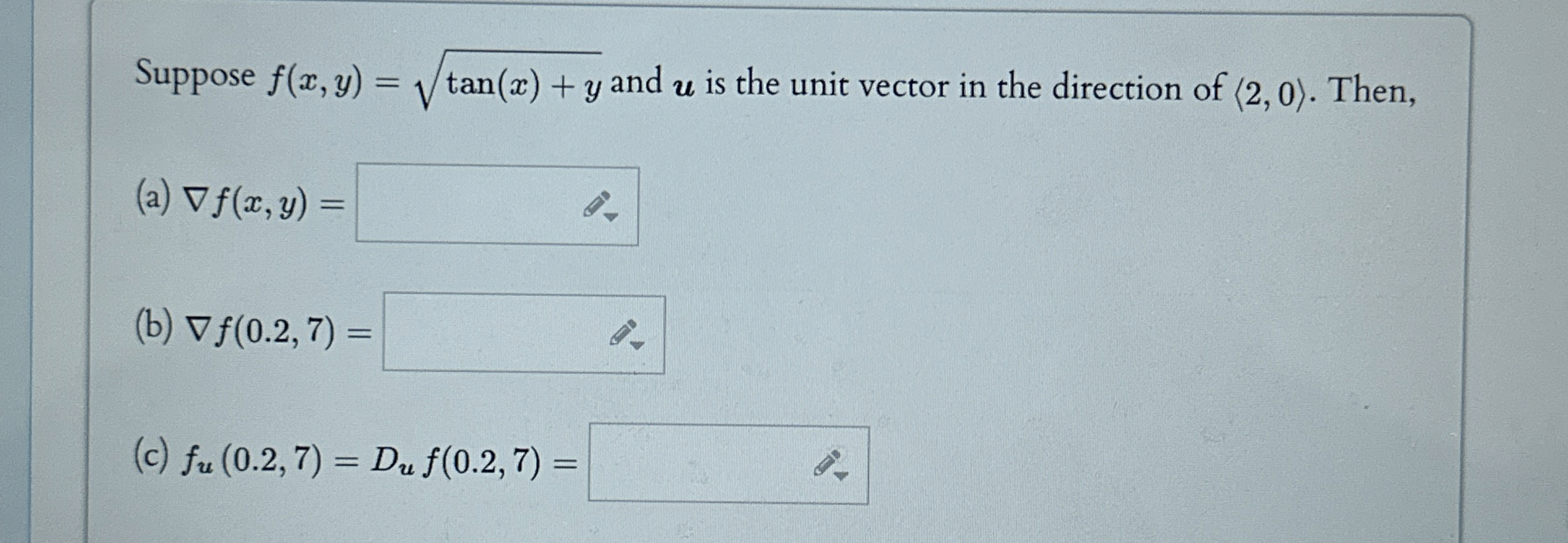 Suppose f ( x , y ) = t a n ( x ) + y 2 and u is
