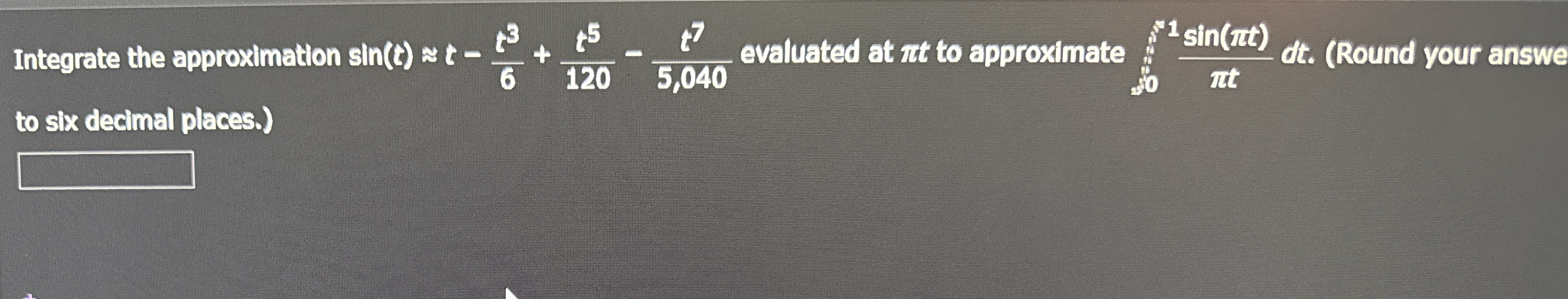 Integrate the approximation s i n ( t ) ~~ t - t