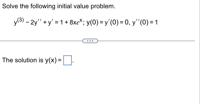 Solve the following initial value problem. y ( 3