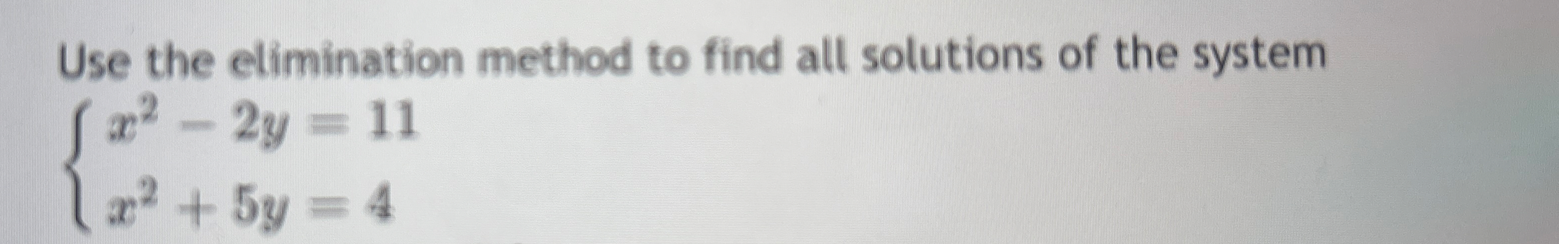 Use the elimination method to find all solutions