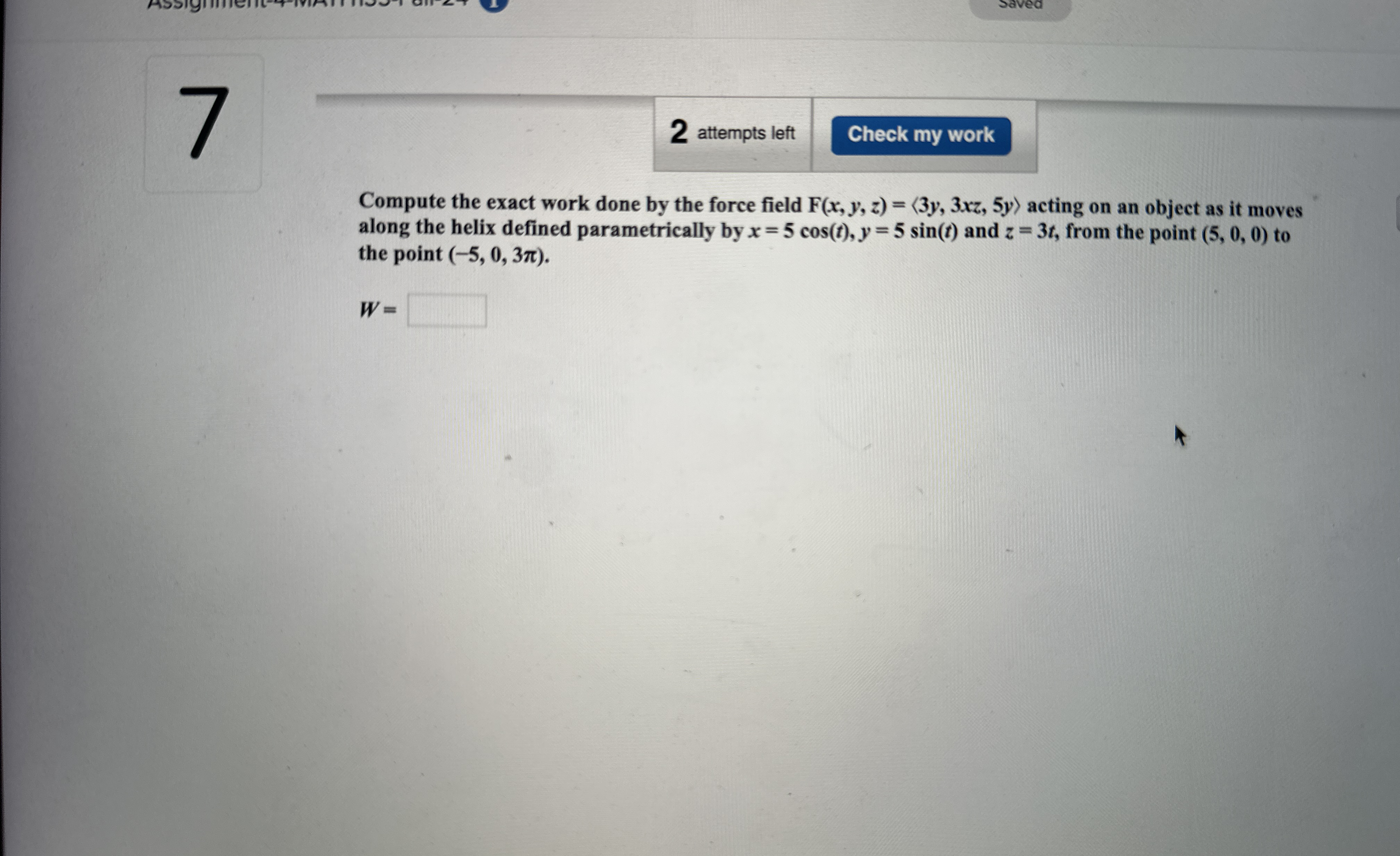 2 attempts left Compute the exact work done by