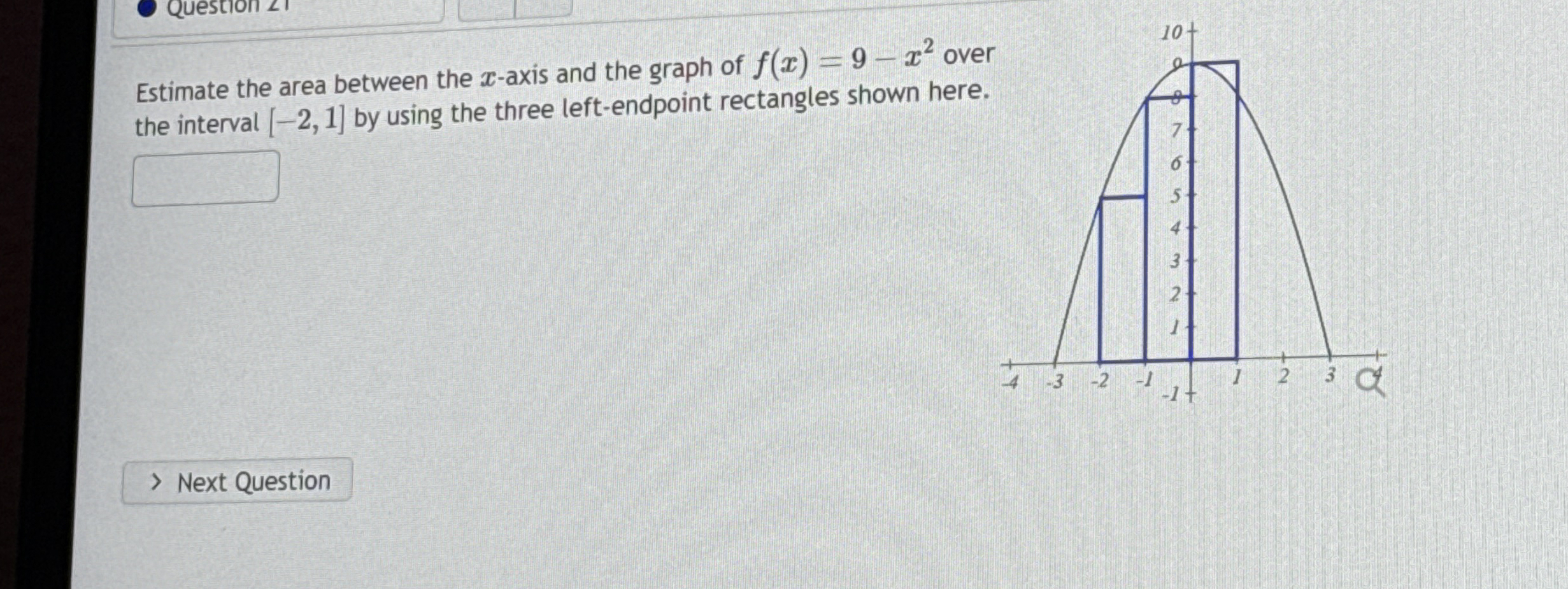 Estimate the area between the x - axis and the