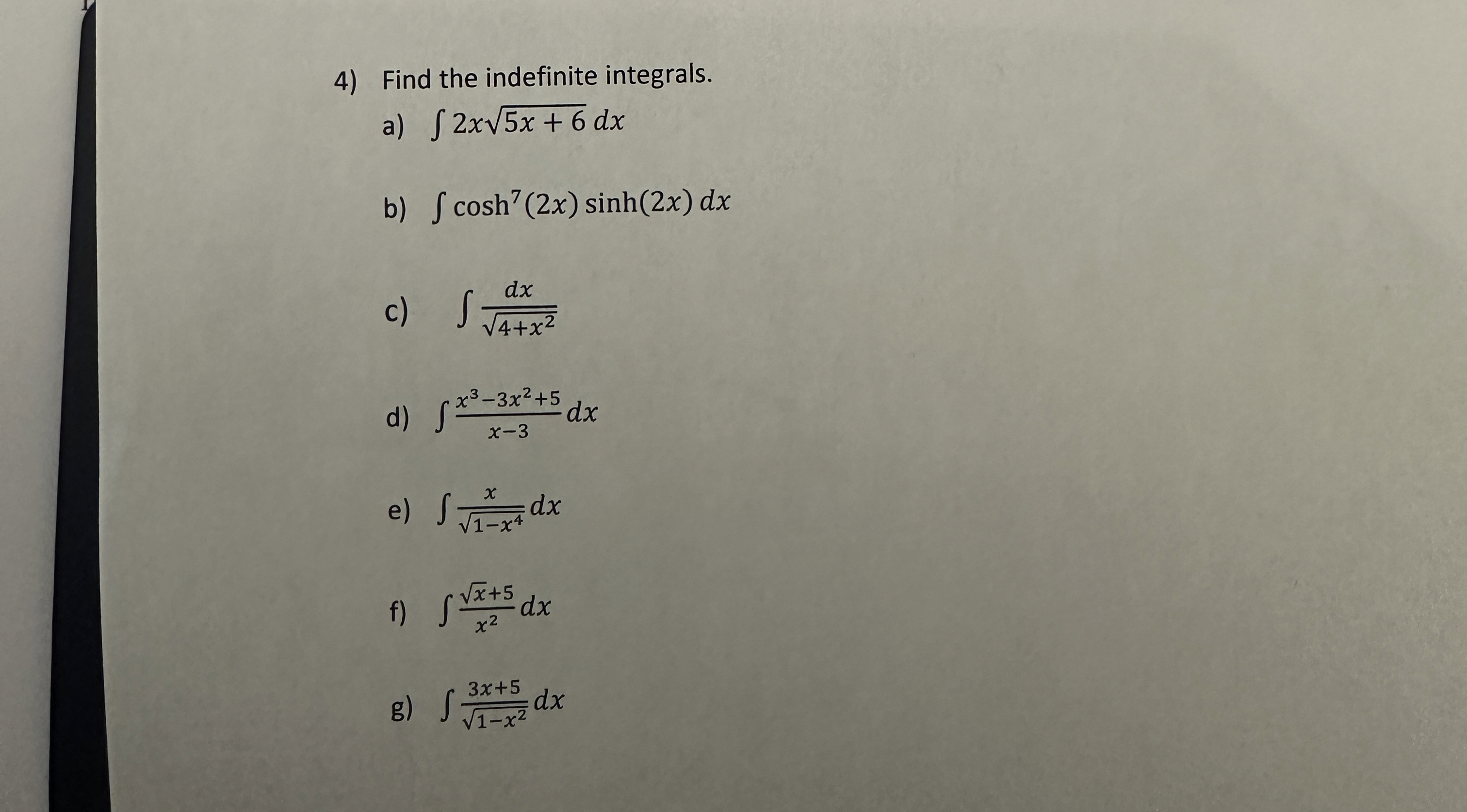 Find the indefinite integrals. a ) 2 x 5 x + 6 2