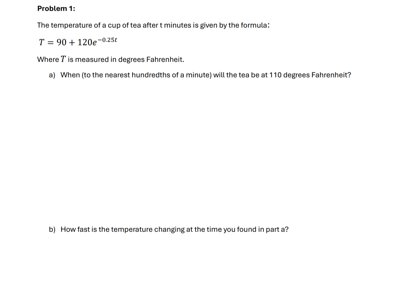 Problem 1 : The temperature of a cup of tea after