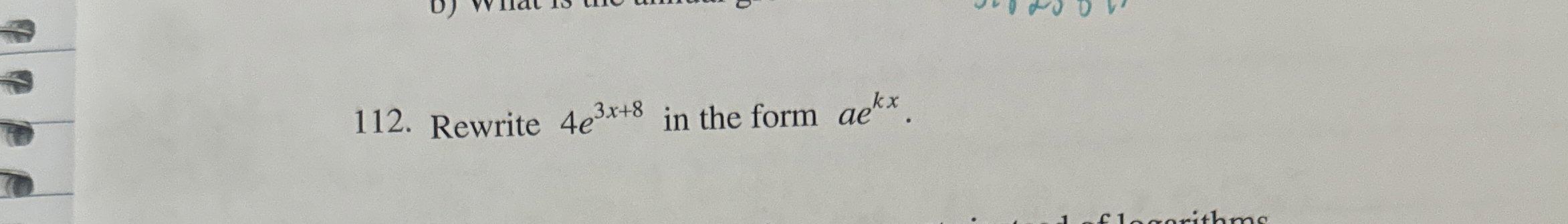 Rewrite 4 e 3 x + 8 in the form a e k x .