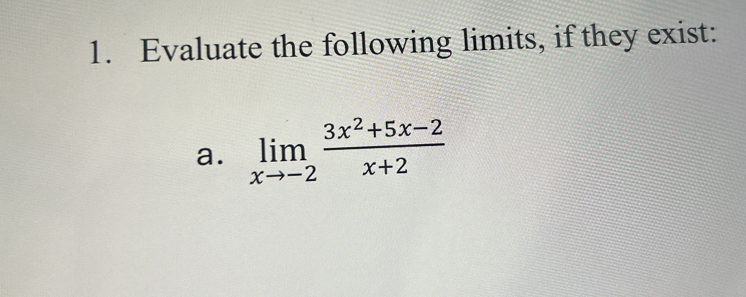 Evaluate the following limits , if they exist: a