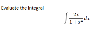 Evaluate the integral \ int ( 2 x ) / ( 1 + x ^ (