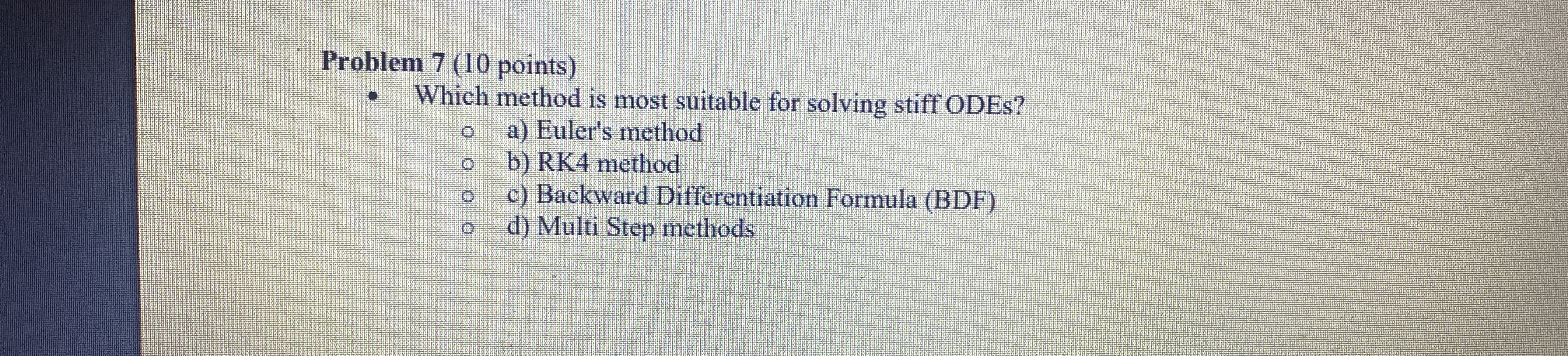 Problem 7 ( 1 0 points ) Which method is most