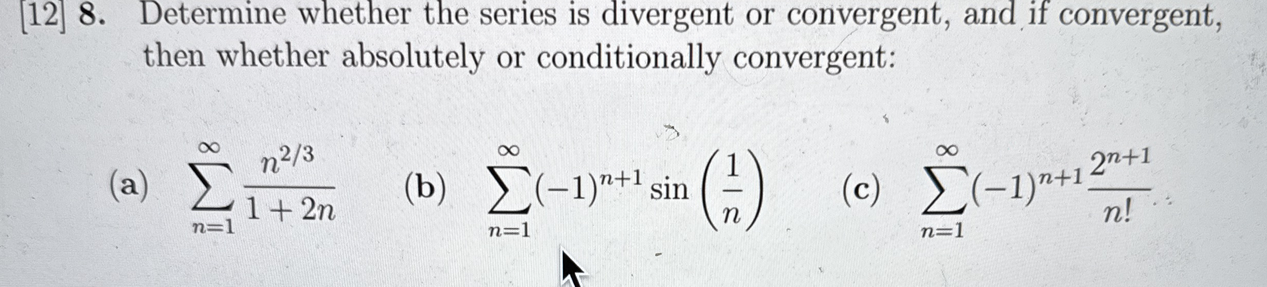 [ 1 2 ] 8 . Determine whether the series is
