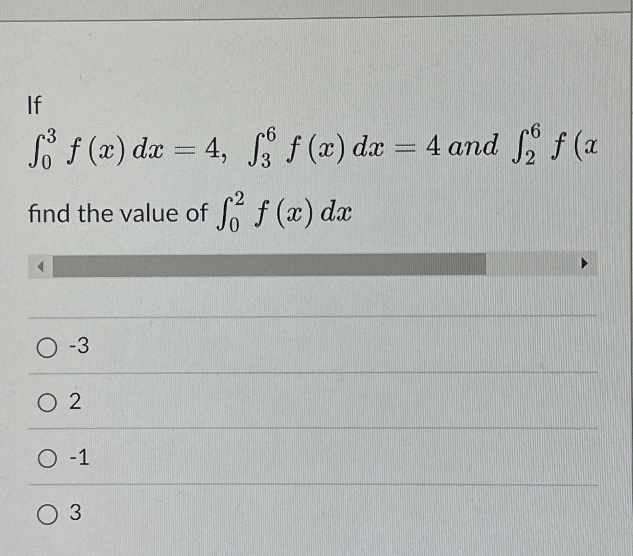 If find the value of 0 2 f ( x ) d x - 3 2 - 1 3