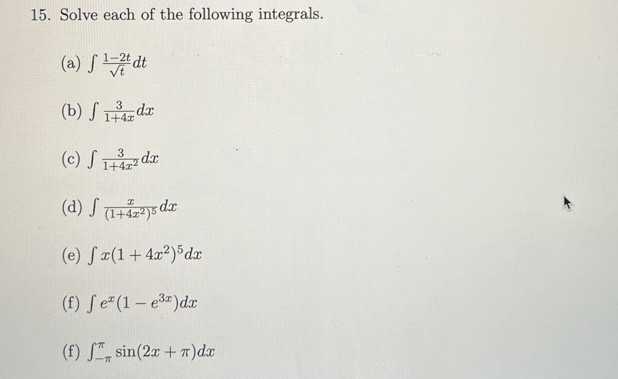Solve each of the following integrals. ( a ) 1 -