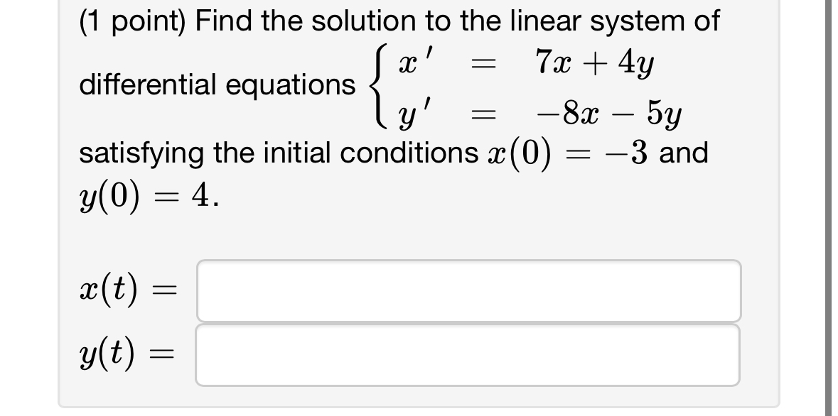 ( 1 point ) Find the solution to the linear