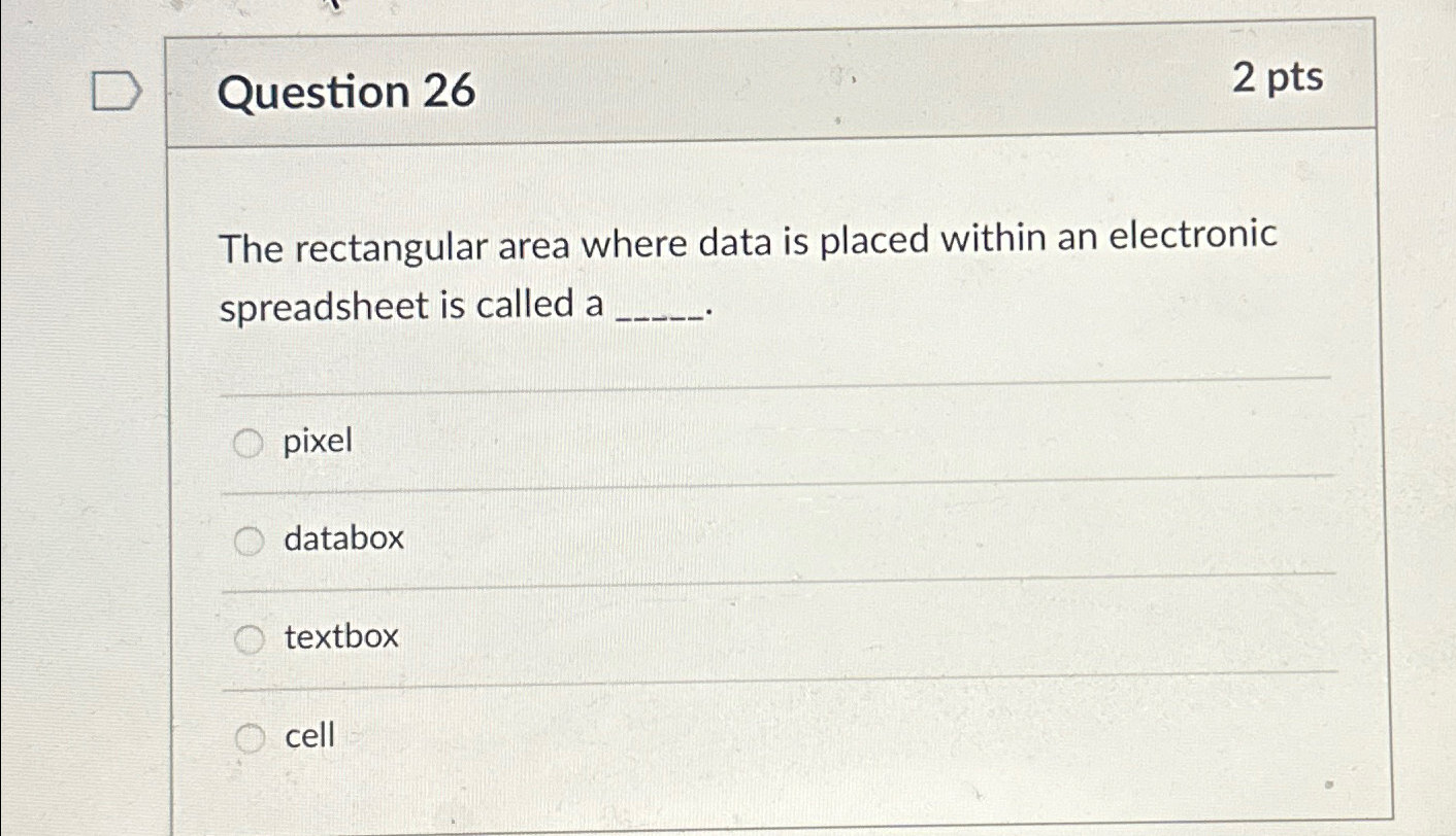 Question 2 6 2 pts The rectangular area where