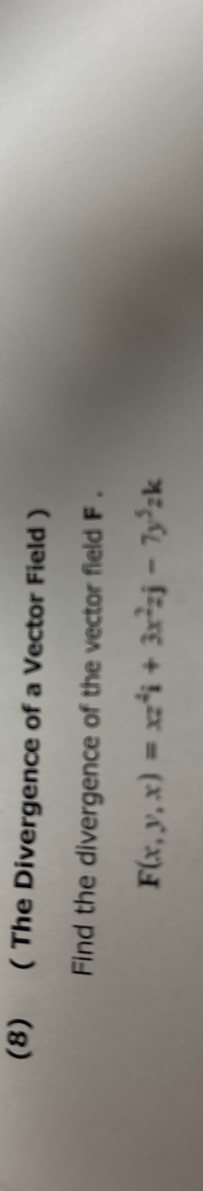 ( 8 ) ( The Divergence of a Vector Field ) Find