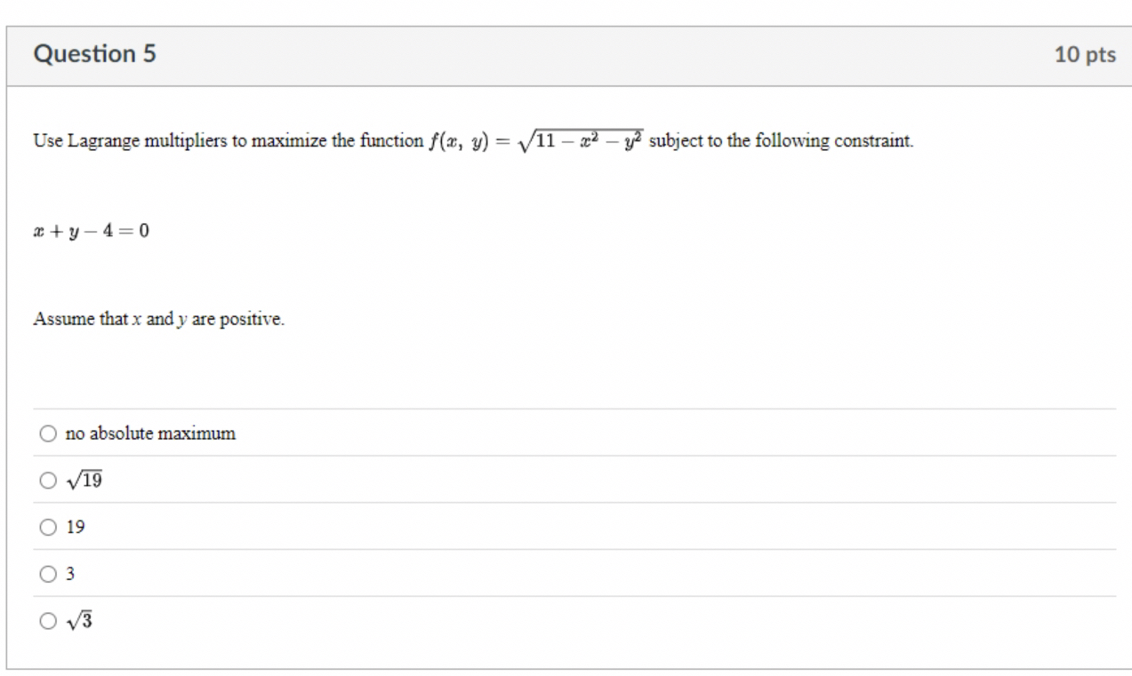 Question 5 1 0 pts Use Lagrange multipliers to