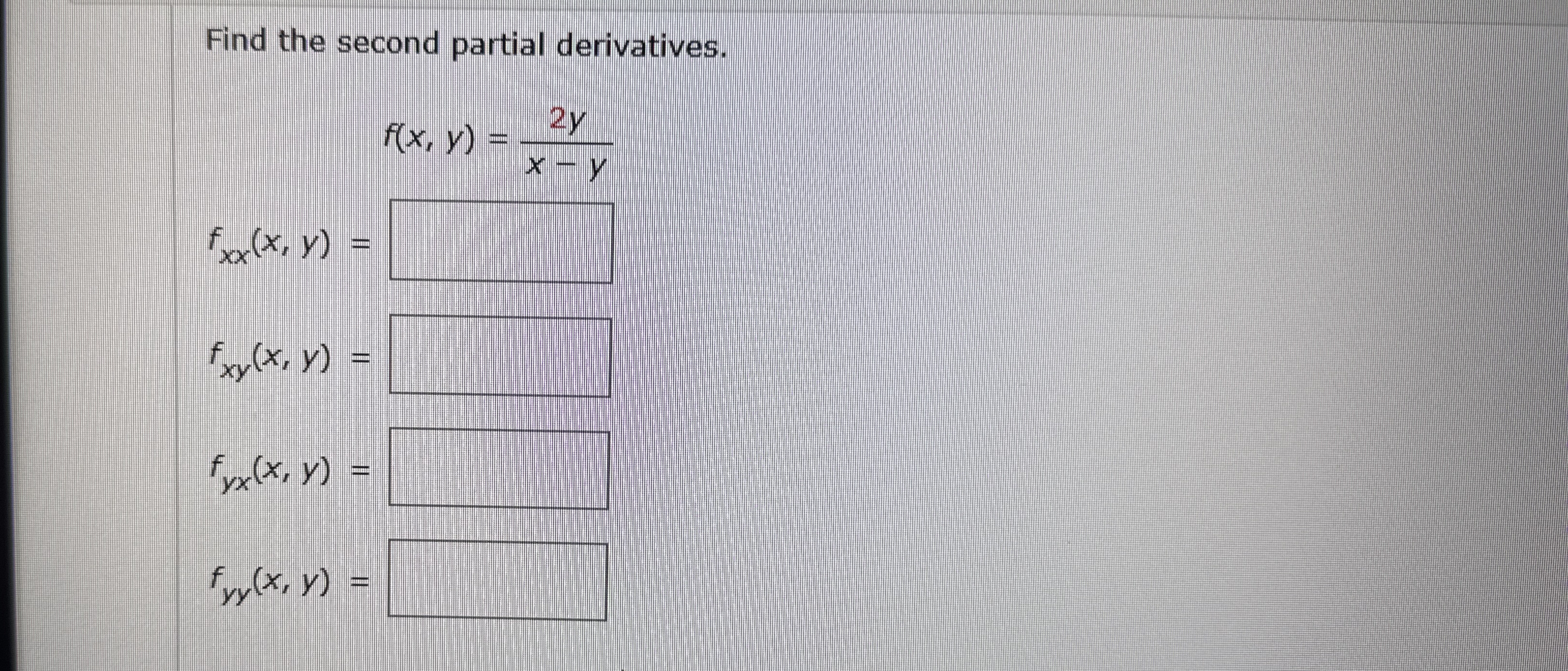 Find the second partial derivatives. f ( x , y )