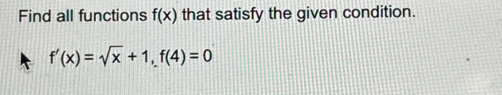 Find all functions f ( x ) that satisfy the given