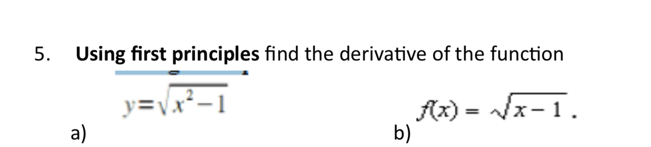 Using first principles find the derivative of the