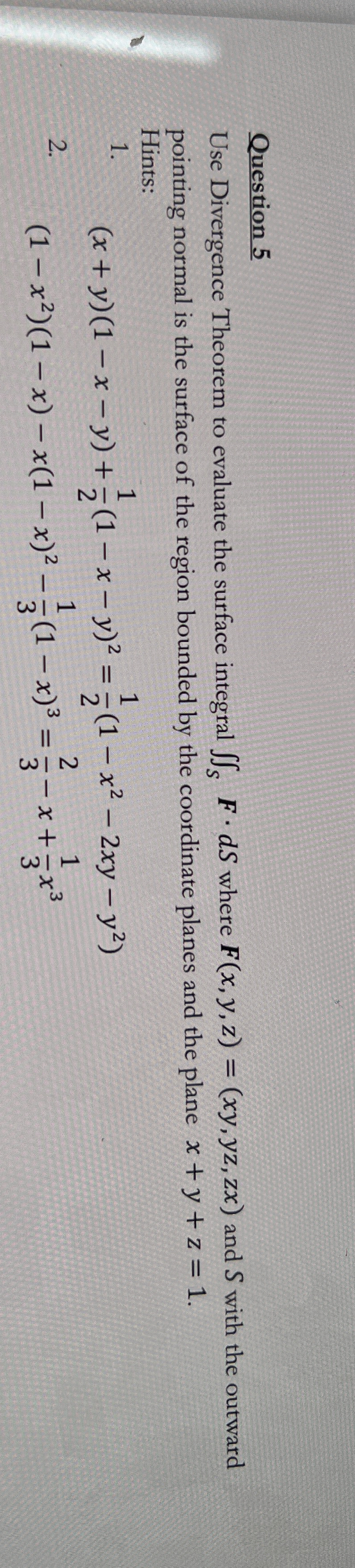 Question 5 Use Divergence Theorem to evaluate the