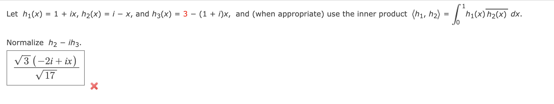 Let h _ ( 1 ) ( x ) = 1 + ix , h _ ( 2 ) ( x ) =