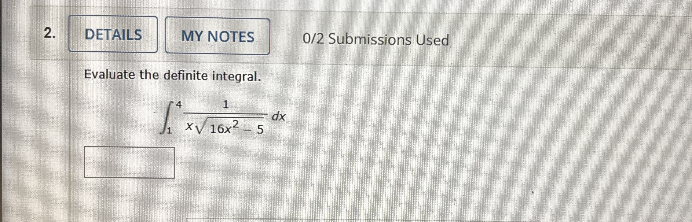 DETAILS MY NOTES 0 / 2 Submissions Used Evaluate
