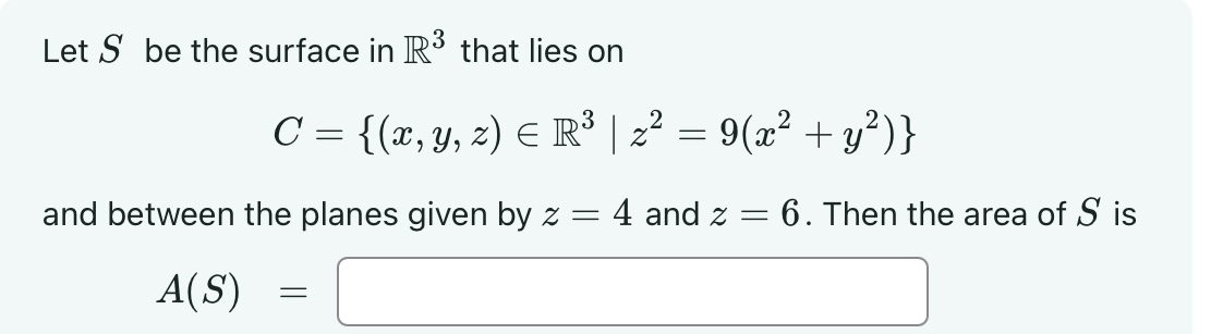 Let S be the surface in R 3 that lies on C = { (