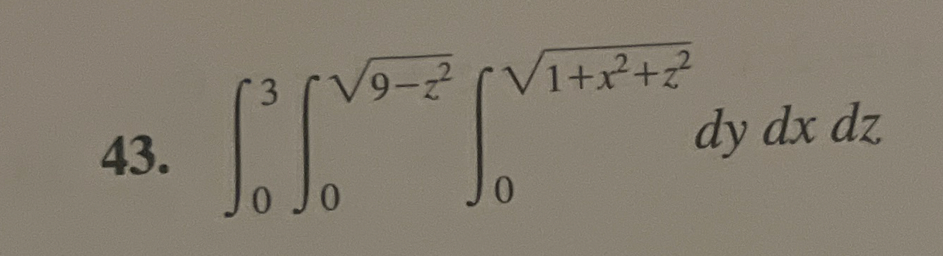 Evaluate 0 3 0 9 - z 2 2 0 1 + x 2 + z 2 2 d y d