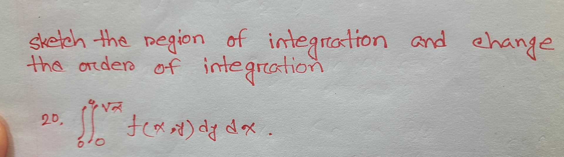 sketch the region of integration and change the