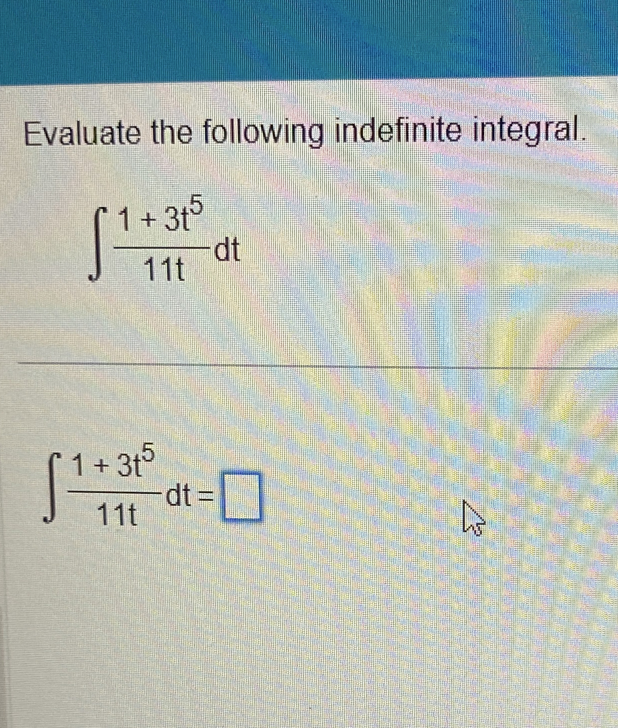 Evaluate the following indefinite integral. 1 + 3