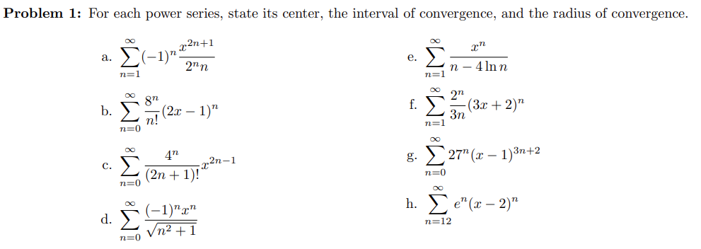 Problem 1 : For each power series, state its
