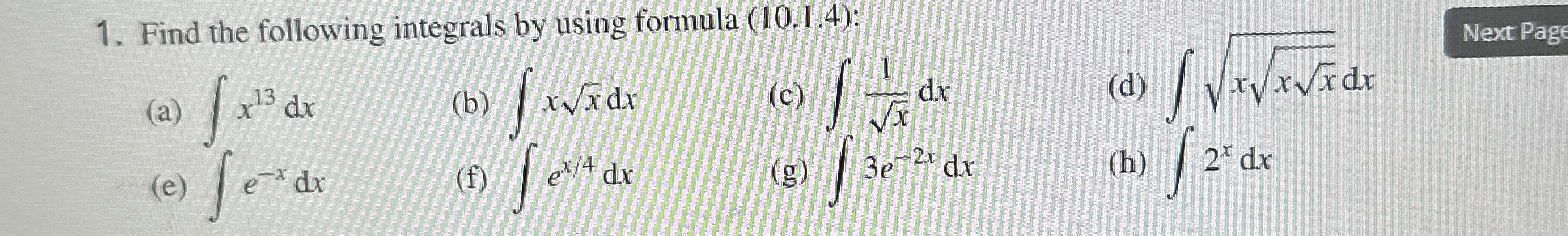 Find the following integrals by using formula ( 1