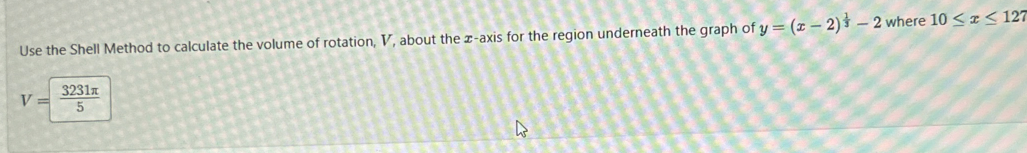 Use the Shell Method to calculate the volume of
