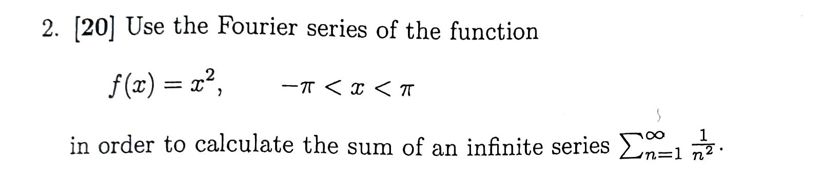 [ 2 0 ] Use the Fourier series of the function n