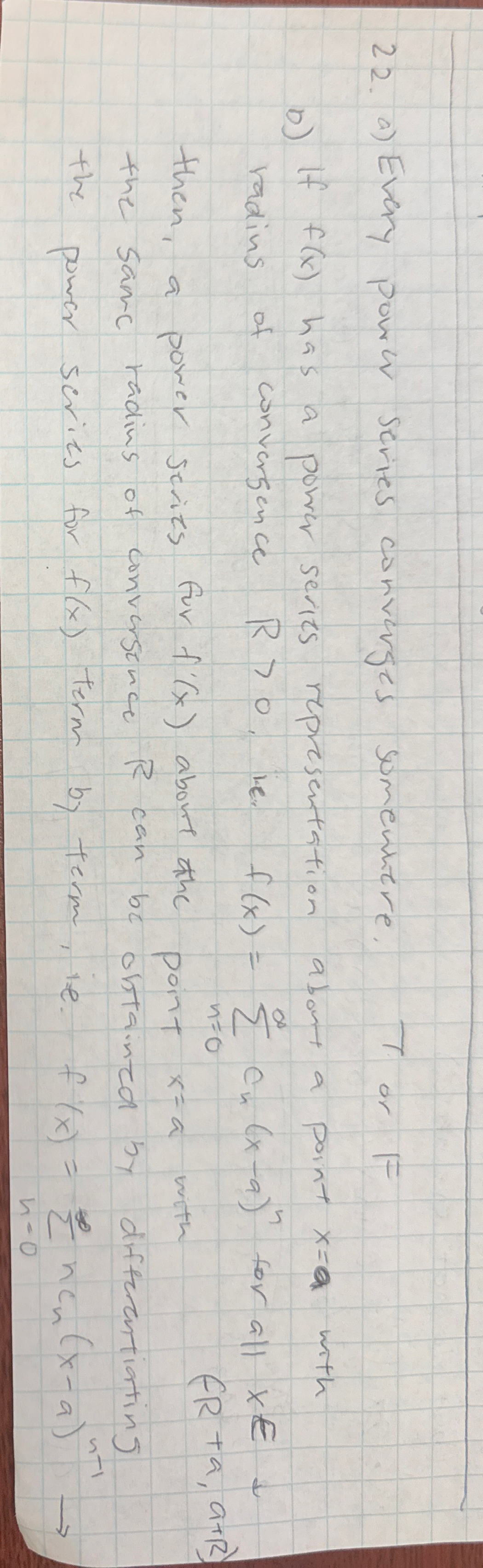 a ) Every powner series convarges somentere. T or